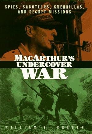 Seller image for MacArthurs Undercover War: Spies, Saboteurs, Guerrillas, and Secret Missions for sale by WeBuyBooks