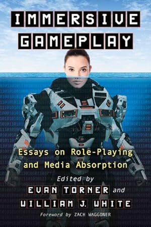 Imagen del vendedor de Immersive Gameplay : Essays on Participatory Media and Role-Playing a la venta por GreatBookPrices