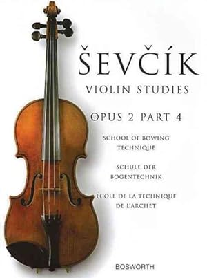 Image du vendeur pour Sevcik Violin Studies Opus 2, Part 4 : School of Bowing Technique mis en vente par GreatBookPrices