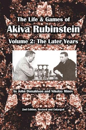 Bild des Verkufers fr Life & Games of Akiva Rubinstein : The Later Years zum Verkauf von GreatBookPrices