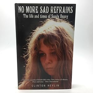 Bild des Verkufers fr NO MORE SAD REFRAINS: THE LIFE AND TIMES OF SANDY DENNY. zum Verkauf von Any Amount of Books