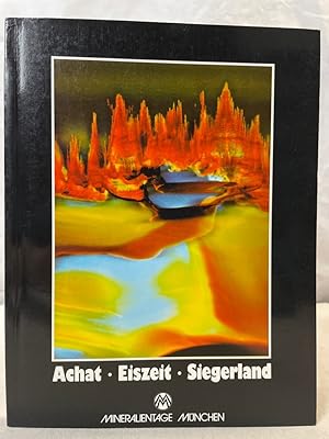 Mineralientage München : Messethemenheft 87. Achat, Eiszeit, Siegerland.