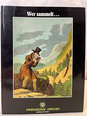 Bild des Verkufers fr Mineralientage Mnchen : Messethemenheft 88. Wer sammelt.macht Geschichte. Jubilum 25 Jahre. zum Verkauf von Antiquariat Bler