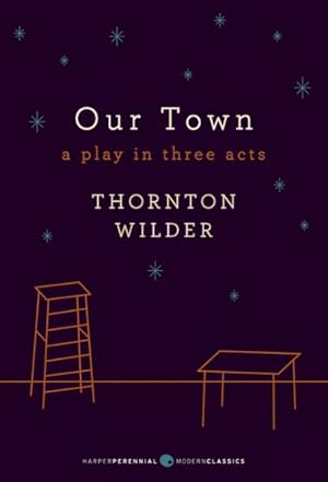 Seller image for Our Town : A Play in Three Acts for sale by GreatBookPrices