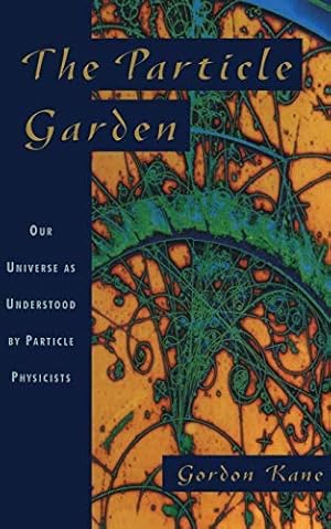 Bild des Verkufers fr the_particle_garden_our_universe_as_understood_by_particle_p zum Verkauf von Antiquariat Buchhandel Daniel Viertel