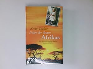Imagen del vendedor de Unter der Sonne Afrikas, Der Kampf um das Leben meines Kindes a la venta por Antiquariat Buchhandel Daniel Viertel