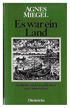 Imagen del vendedor de Es war ein Land : Gedichte u. Geschichten aus Ostpreussen. Gedichte und Geschichten aus Ostpreussen a la venta por Antiquariat Buchhandel Daniel Viertel