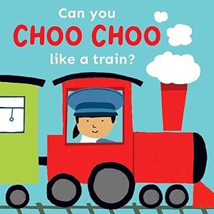 Seller image for Can You Choo Choo Like a Train? for sale by GreatBookPrices