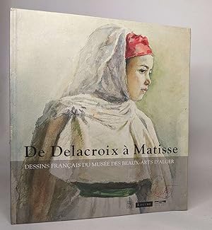 Image du vendeur pour De Delacroix  Matisse: Dessins franais du muse des Beaux-Arts d' Alger mis en vente par crealivres