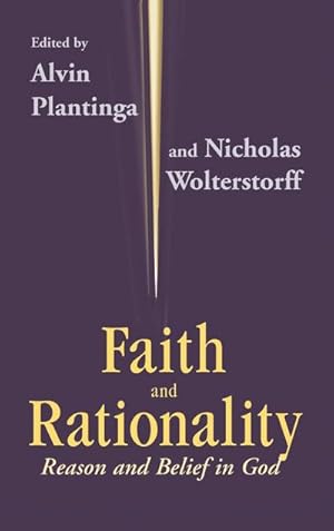 Immagine del venditore per Faith and Rationality : Reason and Belief in God venduto da AHA-BUCH GmbH