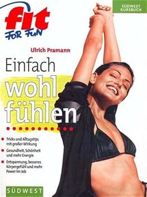 Immagine del venditore per Fit for Fun. Einfach wohlfhlen Tricks und Alltagstips mit grosser Wirkung. Gesundheit, Schnheit und mehr Energie. Entspannung, besseres Krpergefhl und mehr Power im Job venduto da Antiquariat Buchhandel Daniel Viertel