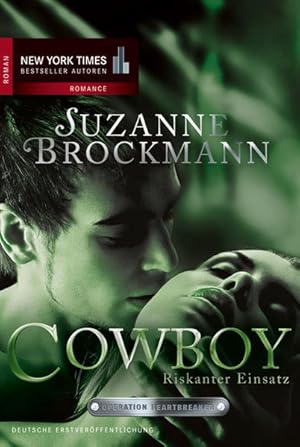 Bild des Verkufers fr Operation Heartbreaker 04: Cowboy - Riskanter Einsatz: Roman. Deutsche Erstausgabe (New York Times Bestseller Autoren: Romance) Band 4 zum Verkauf von Antiquariat Buchhandel Daniel Viertel