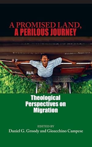 Immagine del venditore per A Promised Land, A Perilous Journey : Theological Perspectives on Migration venduto da AHA-BUCH GmbH