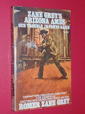 Seller image for Zane Grey's Arizona Ames. Gun Trouble In Tonto Basin for sale by Serendipitous Ink