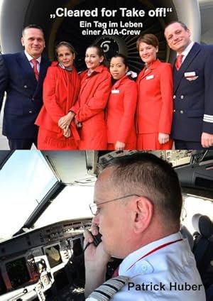 Bild des Verkufers fr Cleared for Take off!' : Ein Tag im Leben einer AUA-Crew zum Verkauf von AHA-BUCH GmbH