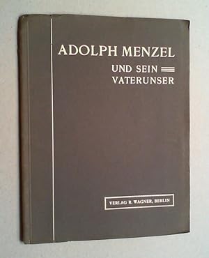 Bild des Verkufers fr Adolph Menzel und sein Vaterunser. Studie auf Grund eines unverffentlichten Schreibens des Meisters. zum Verkauf von Antiquariat Sander