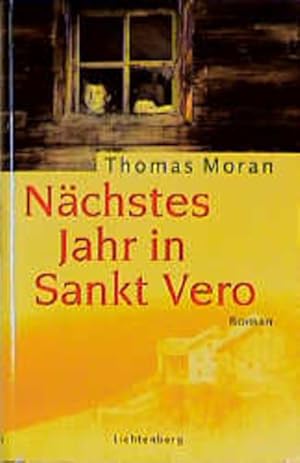 Seller image for Nchstes Jahr in Sankt Vero : Roman Thomas Moran. Aus dem Engl. von Gwynneth und Peter Hochsieder for sale by Antiquariat Buchhandel Daniel Viertel