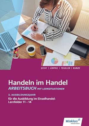 Imagen del vendedor de Handeln im Handel: 3. Ausbildungsjahr im Einzelhandel: Lernfelder 11 bis 14: Arbeitsbuch a la venta por Studibuch