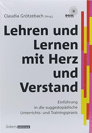 Image du vendeur pour Lehren und Lernen mit Herz und Verstand - Einfhrung in die suggestopdische Unterrichts-und Trainingspraxis Einfhrung in die suggestopdische Unterrichts- und Trainingspraxis mis en vente par Antiquariat Buchhandel Daniel Viertel