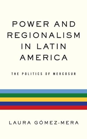 Seller image for Power and Regionalism in Latin America : The Politics of MERCOSUR for sale by AHA-BUCH GmbH