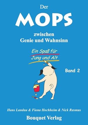 Imagen del vendedor de Der Mops zischen Genie und Wahnsinn - Band 2: Ein Spa fr Jung und Alt a la venta por Studibuch