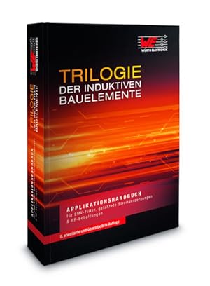 Immagine del venditore per Trilogie der induktiven Bauelemente: Applikationshandbuch fr EMV Filter, Schaltregler und HF-Schaltungen: Applikationshandbuch fr EMV Filter, getaktete Stromversorgungen und HF-Schaltungen venduto da Studibuch