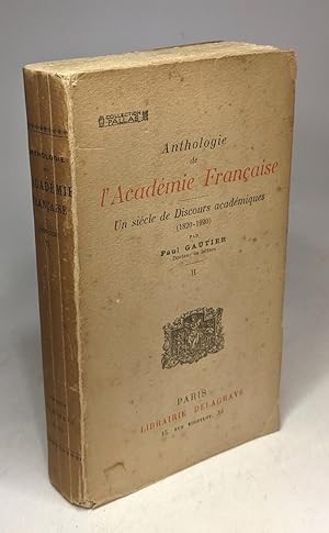 Imagen del vendedor de Anthologie de l'Academie francaise : Un siecle de discours academiques 1820-1920 / par Paul Gautier. TOME DEUX a la venta por crealivres
