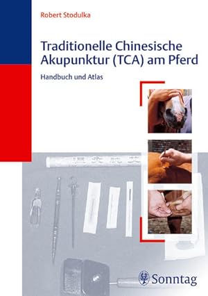 Imagen del vendedor de Traditionelle Chinesische Akupunktur (TCA) am Pferd: Handbuch und Atlas a la venta por Studibuch