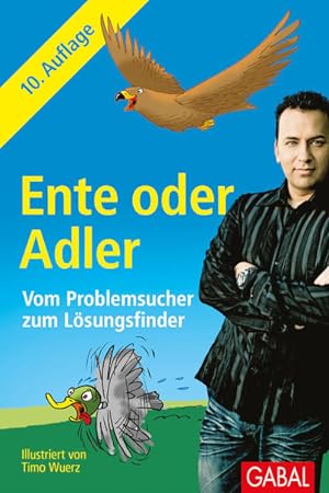 Bild des Verkufers fr Ente oder Adler: Vom Problemsucher zum Lsungsfinder (Dein Erfolg) zum Verkauf von Studibuch