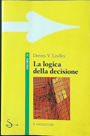Seller image for La logica della decisione for sale by Miliardi di Parole