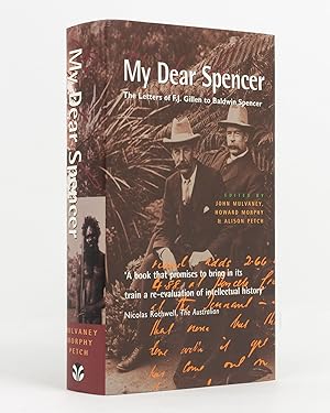 Bild des Verkufers fr My Dear Spencer'. The Letters of F.J. Gillen to Baldwin Spencer zum Verkauf von Michael Treloar Booksellers ANZAAB/ILAB