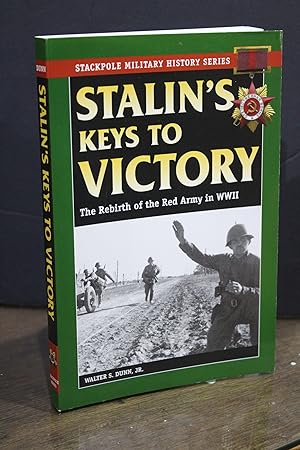 Immagine del venditore per Stalin's Keys to Victory. The Rebirth of the Red Army in WWII.- Dunn, Jr., Walter S. venduto da MUNDUS LIBRI- ANA FORTES