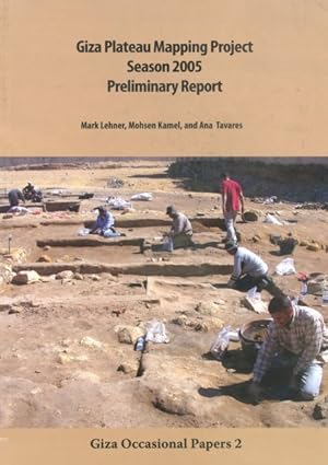 Bild des Verkufers fr Giza Plateau Mapping Project Season 2005 Preliminary Report zum Verkauf von GreatBookPrices
