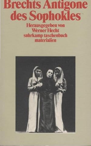 [Antigone des Sophokles] ; Brechts Antigone des Sophokles. hrsg. von Werner Hecht / Suhrkamp Tasc...