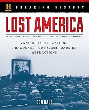 Seller image for Lost America : The Viking City of New England, Roanoke, Love Canal, Route 66 Neverland: Vanished Civilizations, Abandoned Towns, and Roadside Attractions for sale by GreatBookPrices