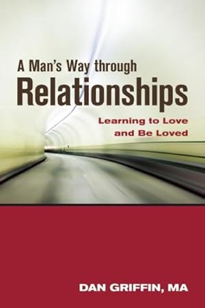 Immagine del venditore per Man's Way Through Relationships : Learning to Love and Be Loved venduto da GreatBookPrices