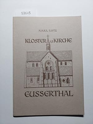 Kloster und Kirche Eusserthal | Karl Lutz | Enth. u. a.: Das Kloster im Bauernkrieg - nach Fritz ...
