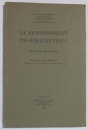 Image du vendeur pour La Responsabilit Pharmaceutique - Etude de Sociologie : Prface de M. Henri Mazaud mis en vente par MAGICBOOKS