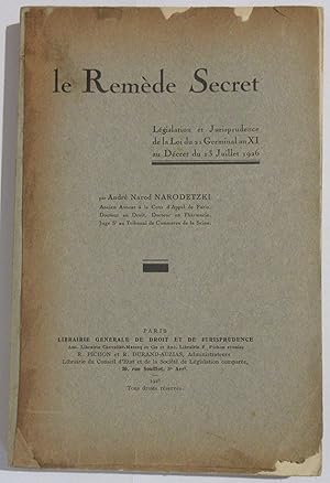 Imagen del vendedor de Le Remde Secret : Lgislation et Jurisprudence de la Loi du 21 Germinal An XI au Dcret du 13 Juillet 1926 a la venta por MAGICBOOKS