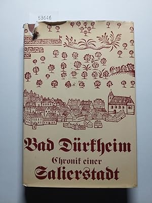 Image du vendeur pour Bad Drkheim : Chronik einer Salierstadt / [Hrsg.: Stadt Bad Drkheim] | Von Wilhelm Dautermann | Georg Feldmann | Walther Klein | Ernst Zink mis en vente par Versandantiquariat Claudia Graf