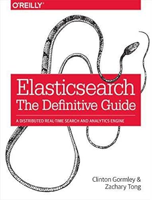 Bild des Verkufers fr Elasticsearch " The Definitive Guide: A Distributed Real-Time Search and Analytics Engine zum Verkauf von WeBuyBooks