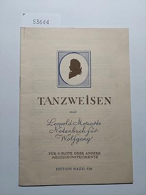 Tanzweisen aus Leopold Mozarts Notenbuch für Wolfgang für C-Flöte oder andere Melodieinstrumente ...