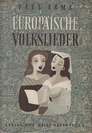 Seller image for Europische Volkslieder. Hrsg.: Paul Arma. [bers. von Fritz Schrder ; Marc-Andr Souchay. Buchschmuck von Guy Georget] for sale by Schrmann und Kiewning GbR