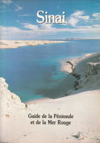 Sinai. Guide la la Péninsule et de la Mer Rouge. Suez, ElTor, Ste. Catherine, Ras Mohamed, Charm ...