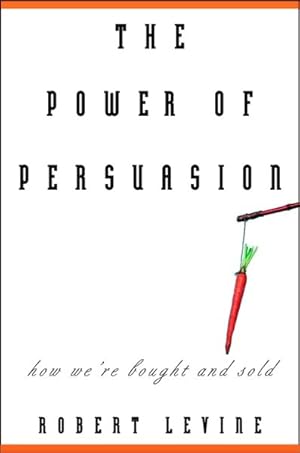 Image du vendeur pour Power of Persuasion : How We're Bought and Sold mis en vente par GreatBookPrices