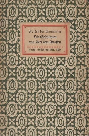 Seller image for Die Geschichten von Karl dem Grossen. Aufgez. Notker der Stammler. [Nachw.: Karl Brgmann] / Insel-Bcherei ; Nr. 440 for sale by Schrmann und Kiewning GbR