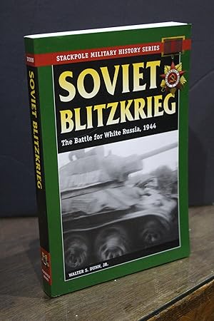 Soviet Blitzkrieg. The Battle for White Russia, 1944.- Dunn, Jr., Walter S.