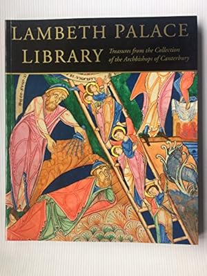 Image du vendeur pour Lambeth Palace Library: Treasures from the Collection of the Archbishops of Canterbury mis en vente par WeBuyBooks