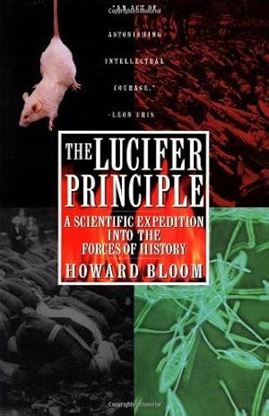 Immagine del venditore per The Lucifer Principle: A Scientific Expedition into the Forces of History venduto da WeBuyBooks