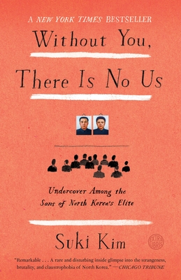 Immagine del venditore per Without You, There Is No Us: Undercover Among the Sons of North Korea's Elite (Paperback or Softback) venduto da BargainBookStores